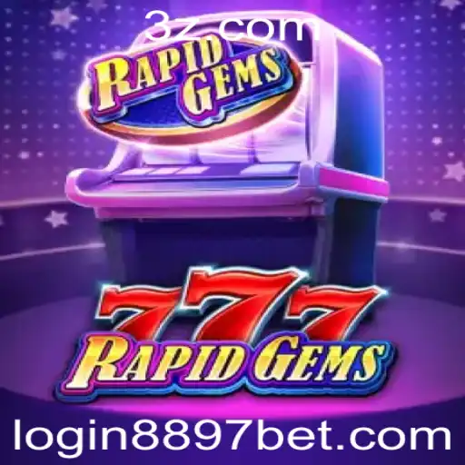 Descubra o Novo Jogo Empolgante: RapidGems777 e Como Fazer 8897 Bet Login